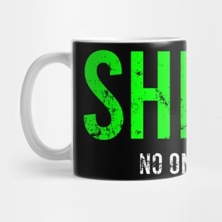 Ssshh No one cares Mug